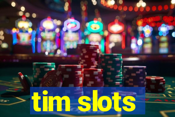 tim slots