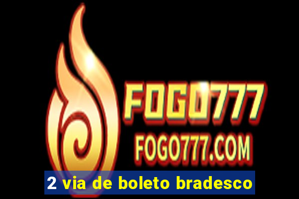 2 via de boleto bradesco