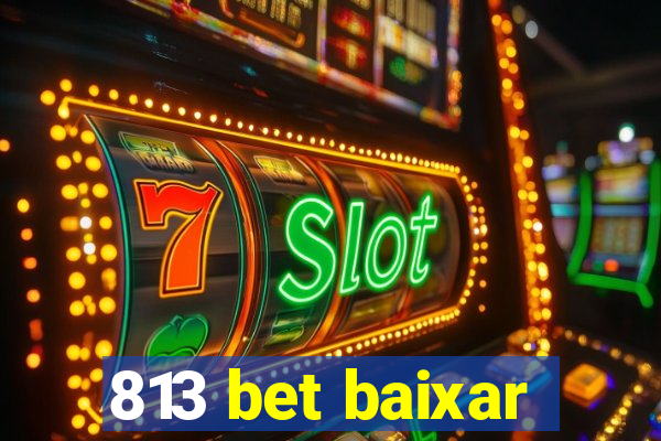 813 bet baixar