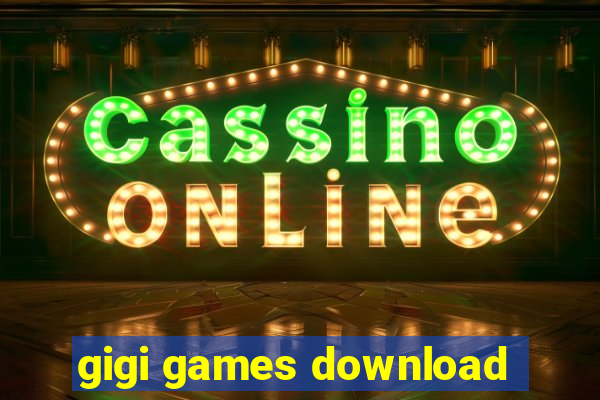 gigi games download