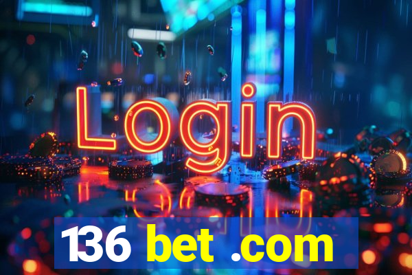 136 bet .com