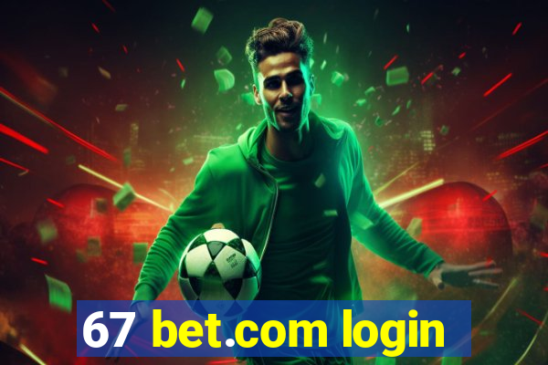 67 bet.com login