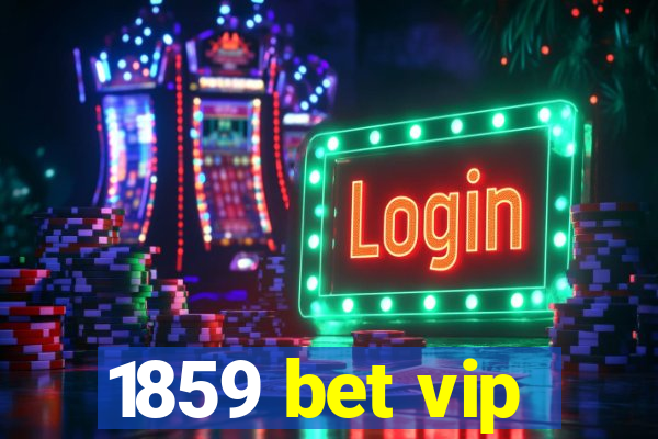 1859 bet vip