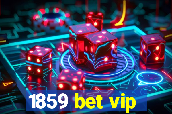 1859 bet vip