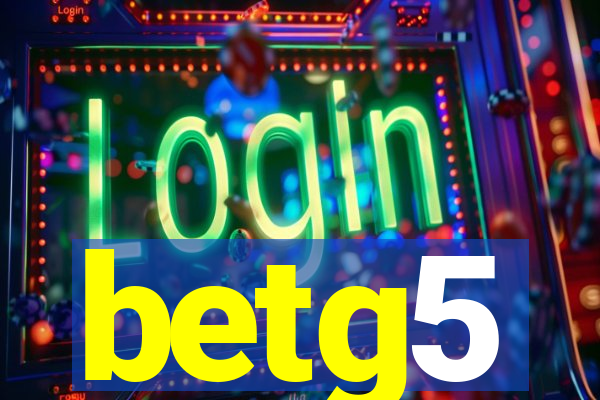 betg5