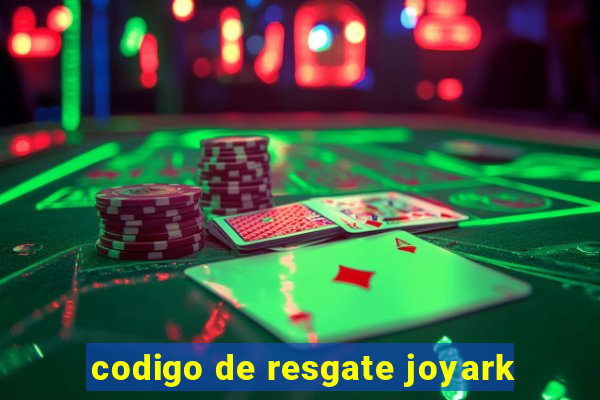 codigo de resgate joyark