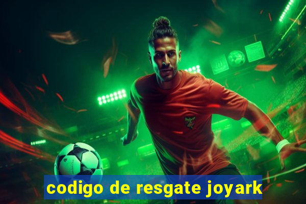 codigo de resgate joyark