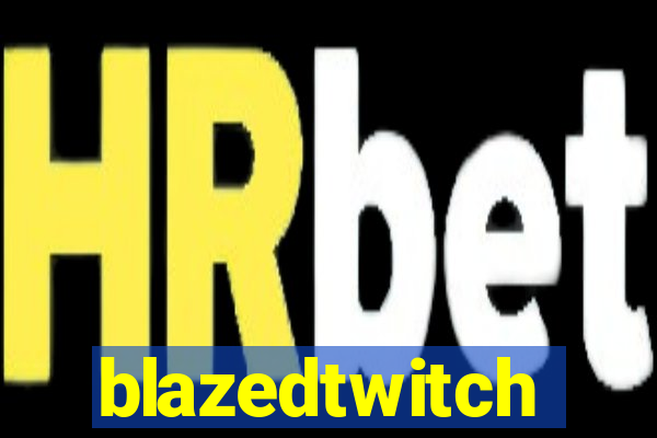 blazedtwitch