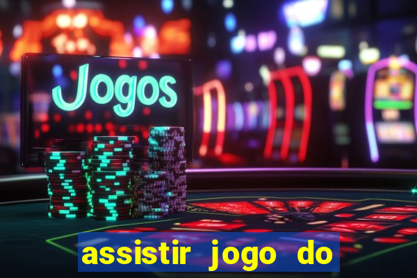 assistir jogo do corinthians ao vivo hoje multi