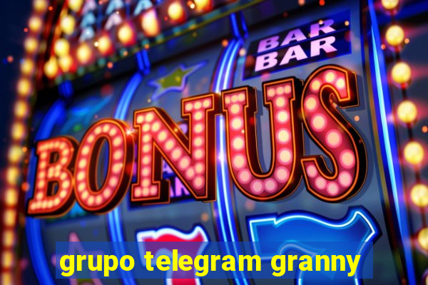 grupo telegram granny