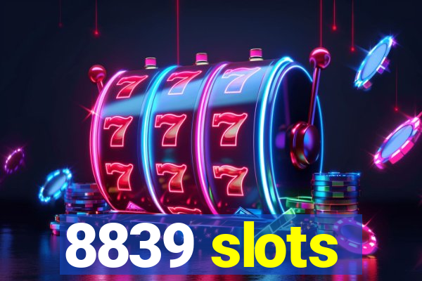 8839 slots