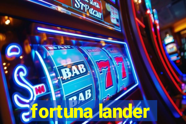 fortuna lander