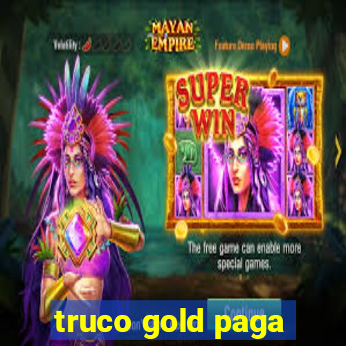 truco gold paga