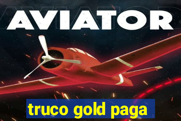 truco gold paga