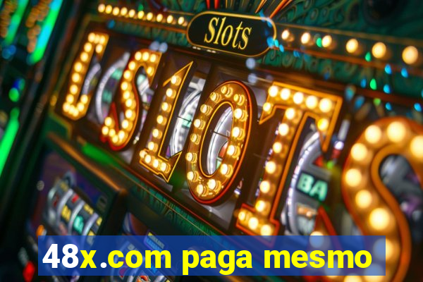 48x.com paga mesmo