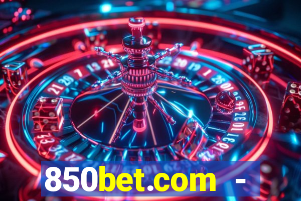 850bet.com - caça-níqueis online cassino