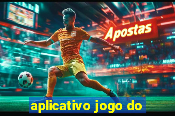 aplicativo jogo do