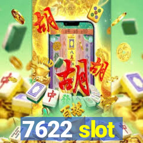 7622 slot