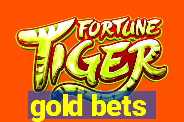 gold bets