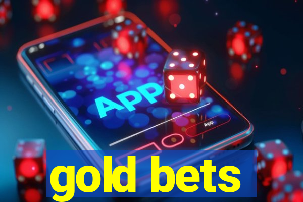 gold bets