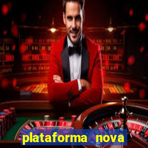 plataforma nova lançada hoje de 10 reais