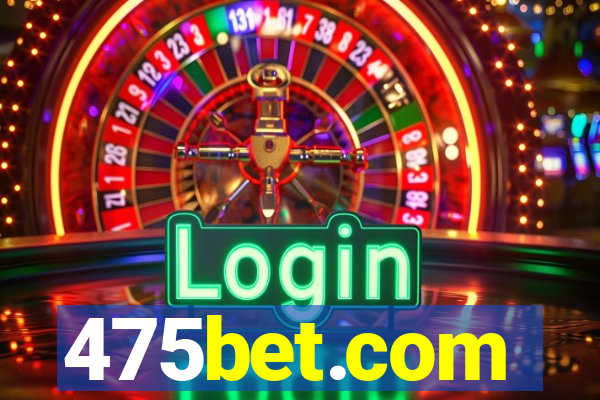 475bet.com