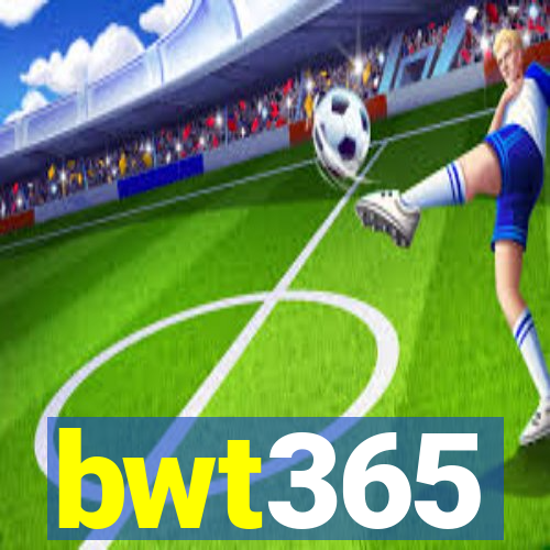 bwt365