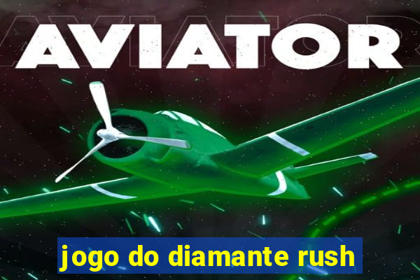 jogo do diamante rush