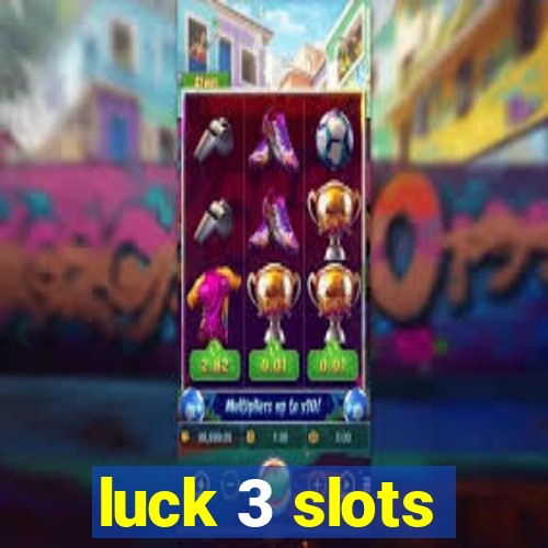 luck 3 slots