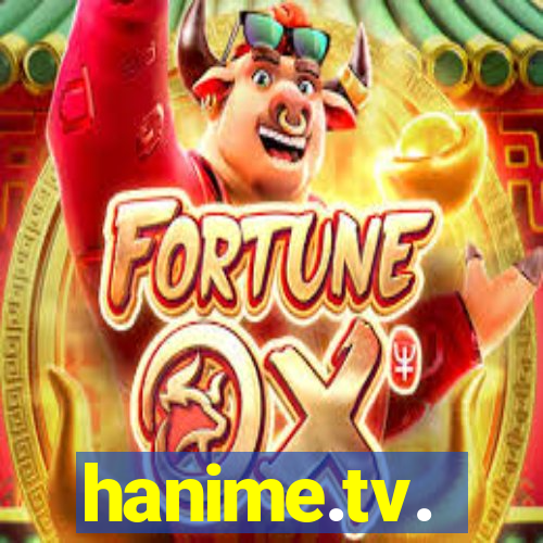 hanime.tv.