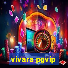 vivara pgvip