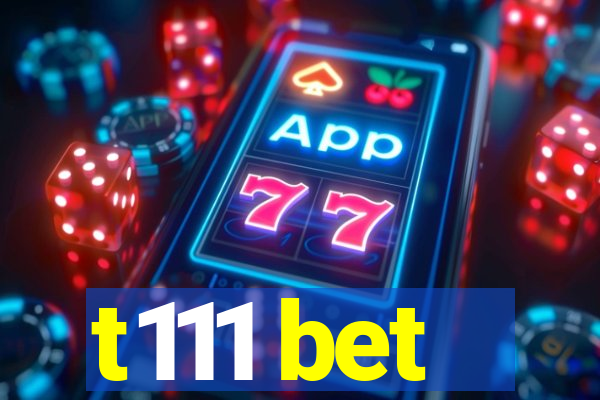 t111 bet