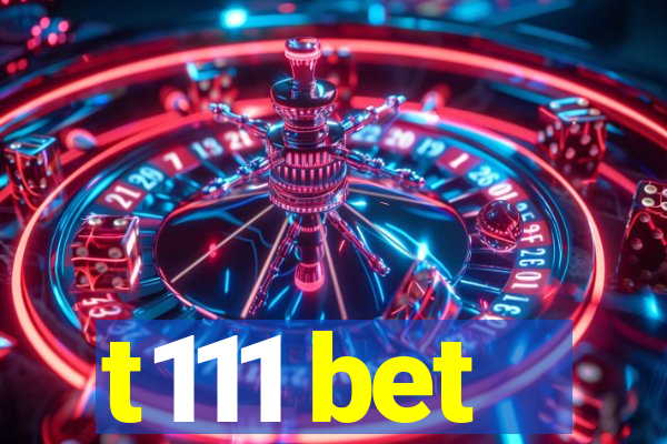 t111 bet