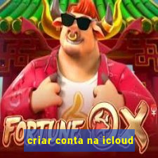 criar conta na icloud