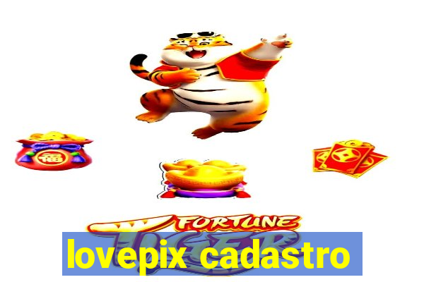 lovepix cadastro