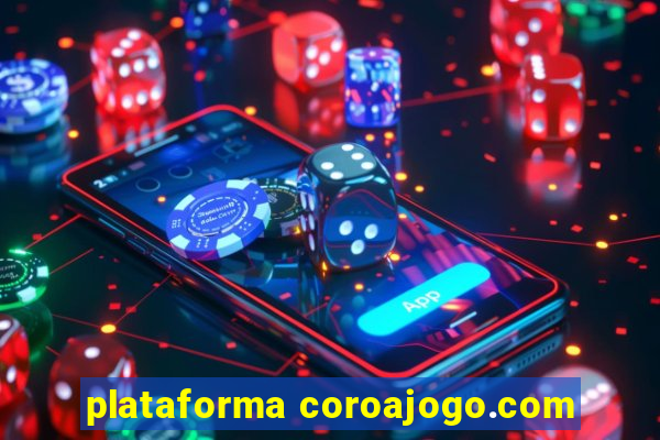 plataforma coroajogo.com