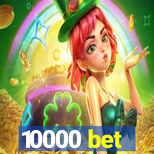 10000 bet