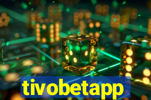 tivobetapp