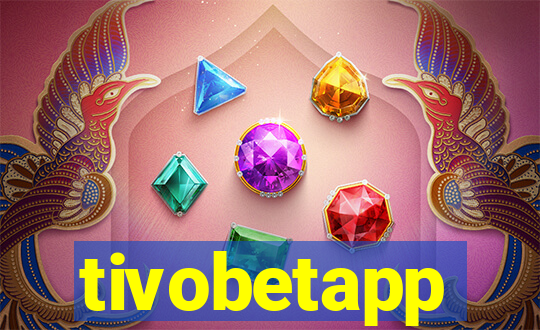 tivobetapp