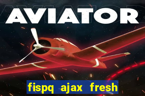 fispq ajax fresh limpeza profunda