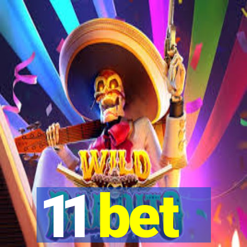 11 bet