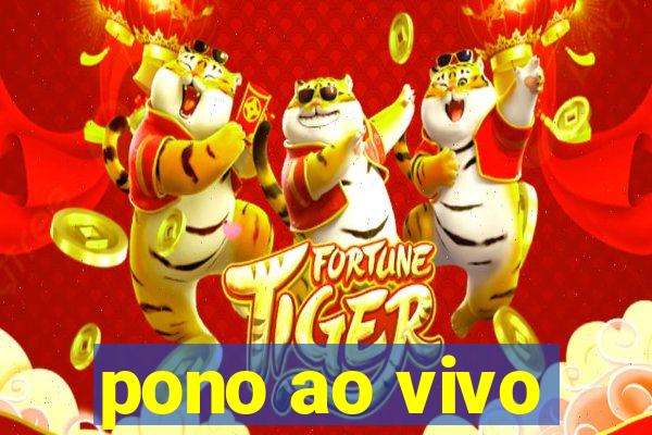 pono ao vivo