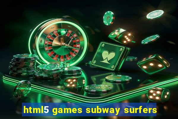 html5 games subway surfers