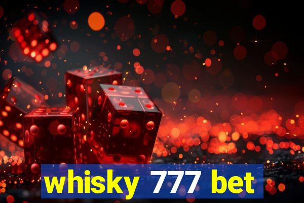 whisky 777 bet