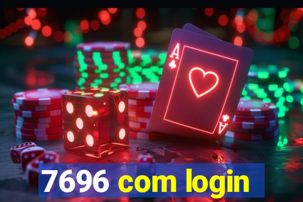 7696 com login