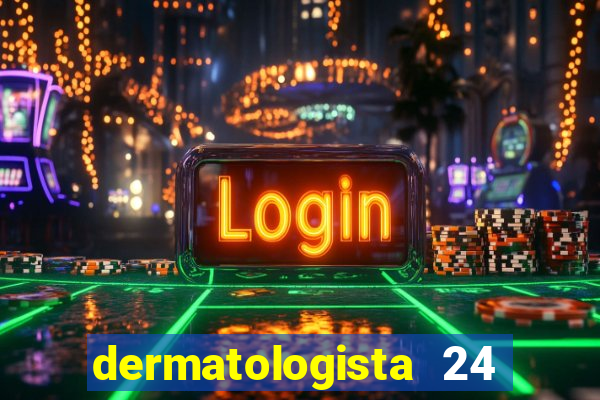 dermatologista 24 horas sp