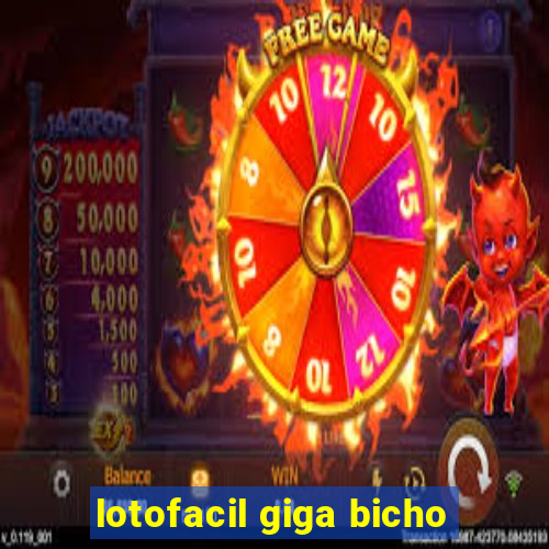 lotofacil giga bicho