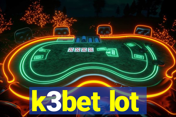 k3bet lot