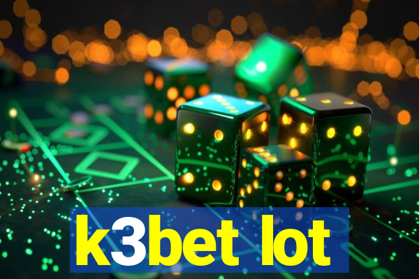 k3bet lot