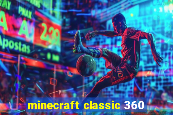 minecraft classic 360